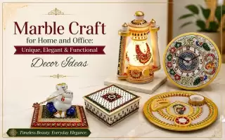Marble Craft for Home and Office: Unique, Elegant & Functional Decor Ideas